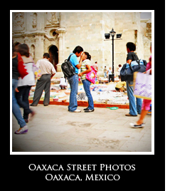 Oaxaca Street Photos Oaxaca Street Photos Photo Essays